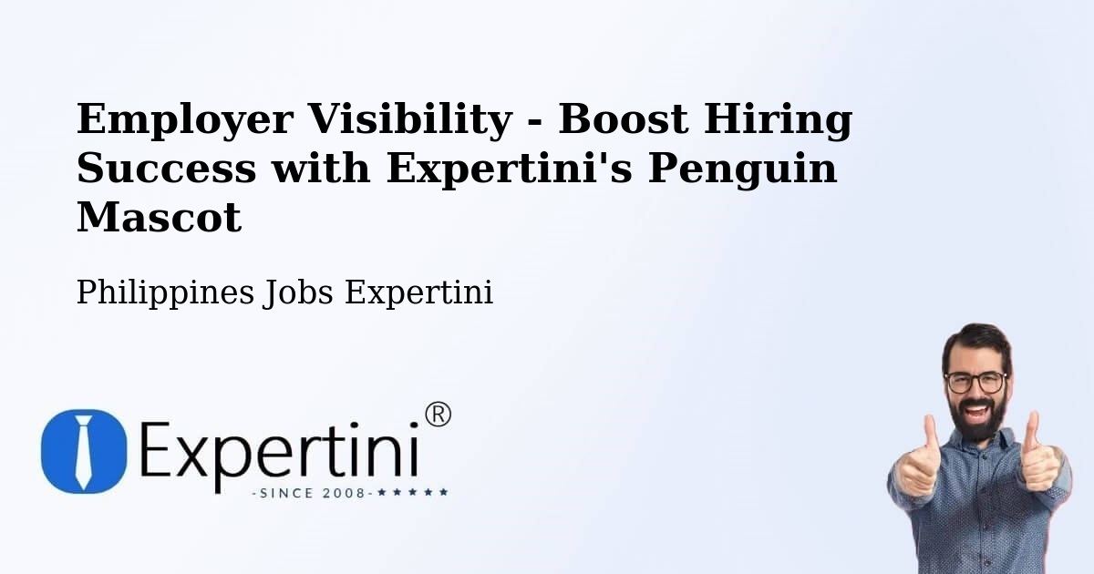 Employer Visibility - Boost Hiring Success with Expertini's Penguin Mascot - Philippines Jobs Expertini